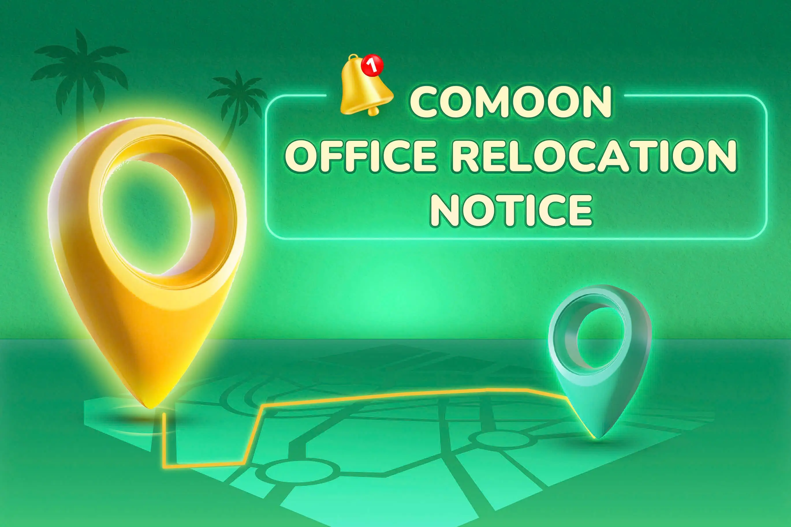 ANNOUNCEMENT OF COMOON OFFICE RELOCATION