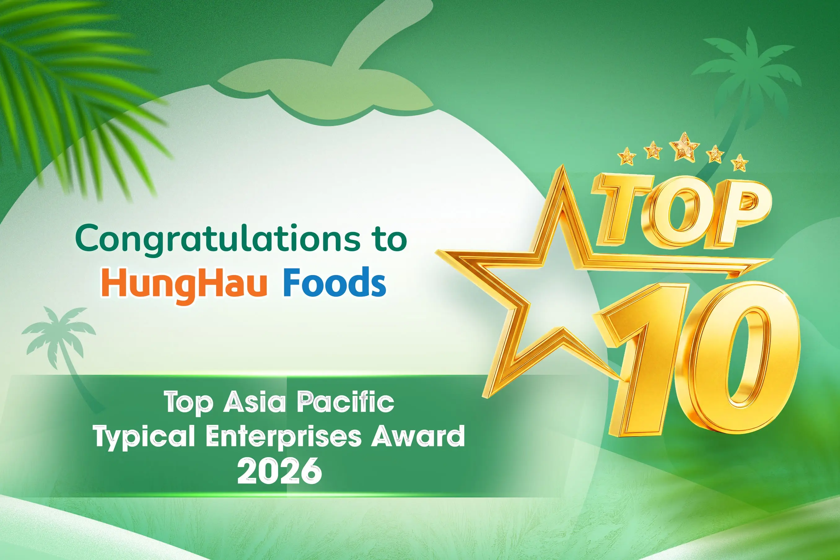 HUNGHAU FOODS ĐẠT TOP 10 DOANH NGHIỆP TIÊU BIỂU CHÂU Á – THÁI BÌNH DƯƠNG 2026