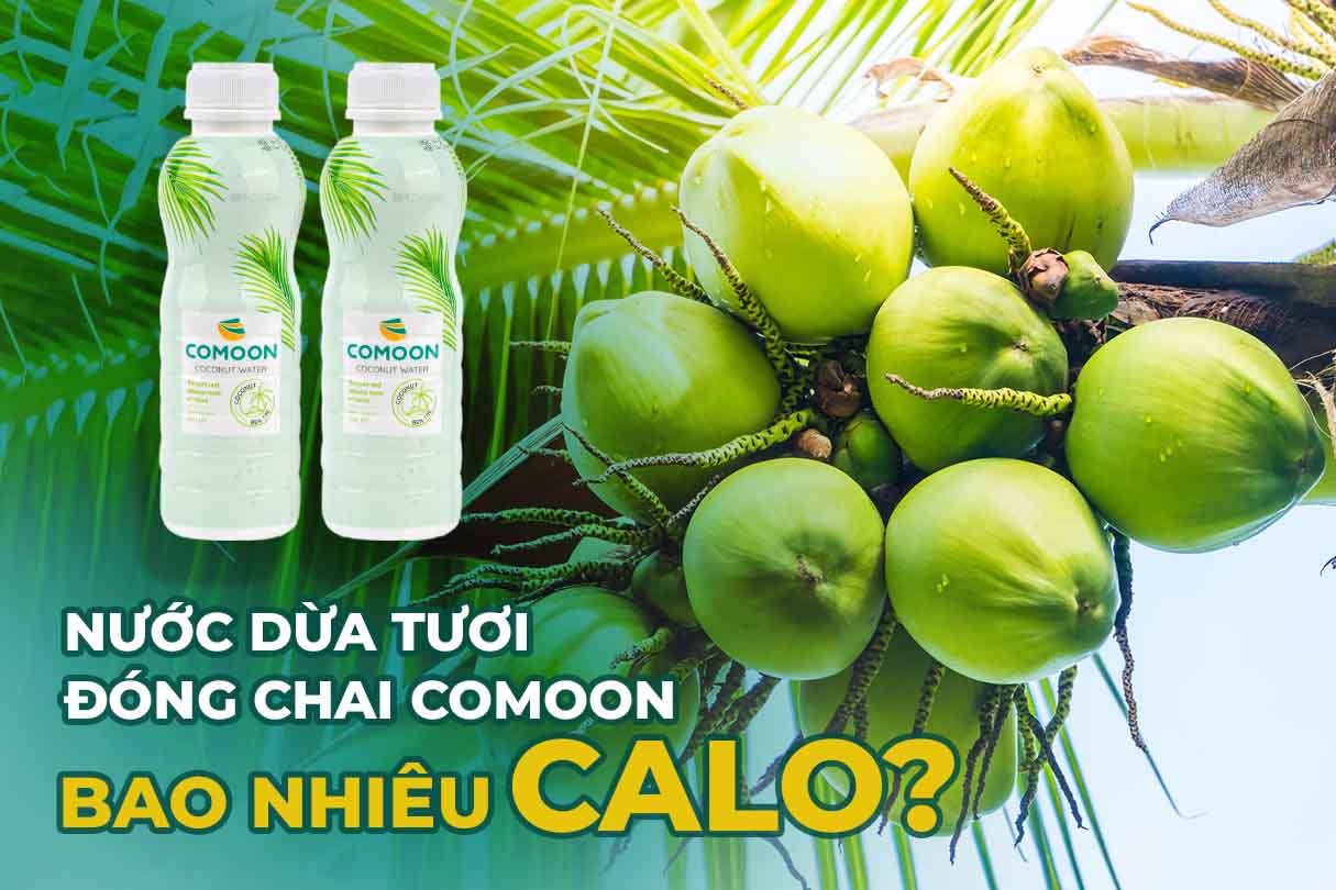 NƯỚC DỪA BAO NHIÊU CALO? NƯỚC DỪA ĐÓNG CHAI COMOON BAO NHIÊU CALO?