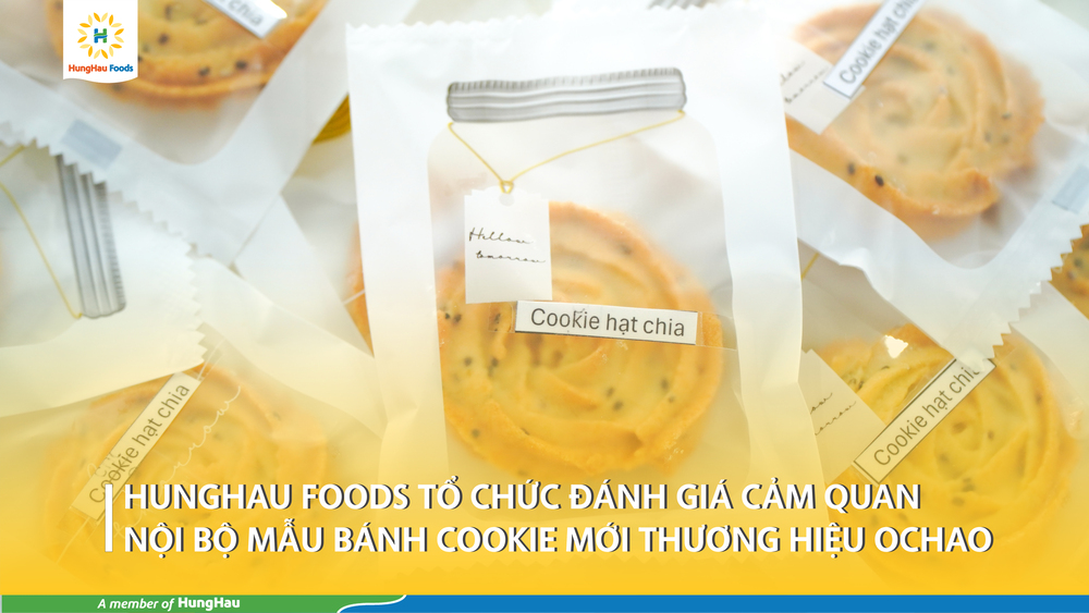 HFB TỔ CHỨC ĐÁNH GIÁ CẢM QUAN NỘI BỘ BÁNH COOKIE MỚI MANG NHÃN HIỆU OCHAO