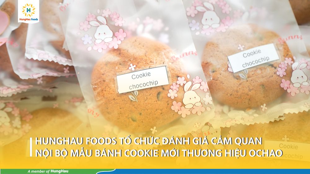 HFB TỔ CHỨC ĐÁNH GIÁ CẢM QUAN NỘI BỘ BÁNH COOKIE MỚI MANG NHÃN HIỆU OCHAO